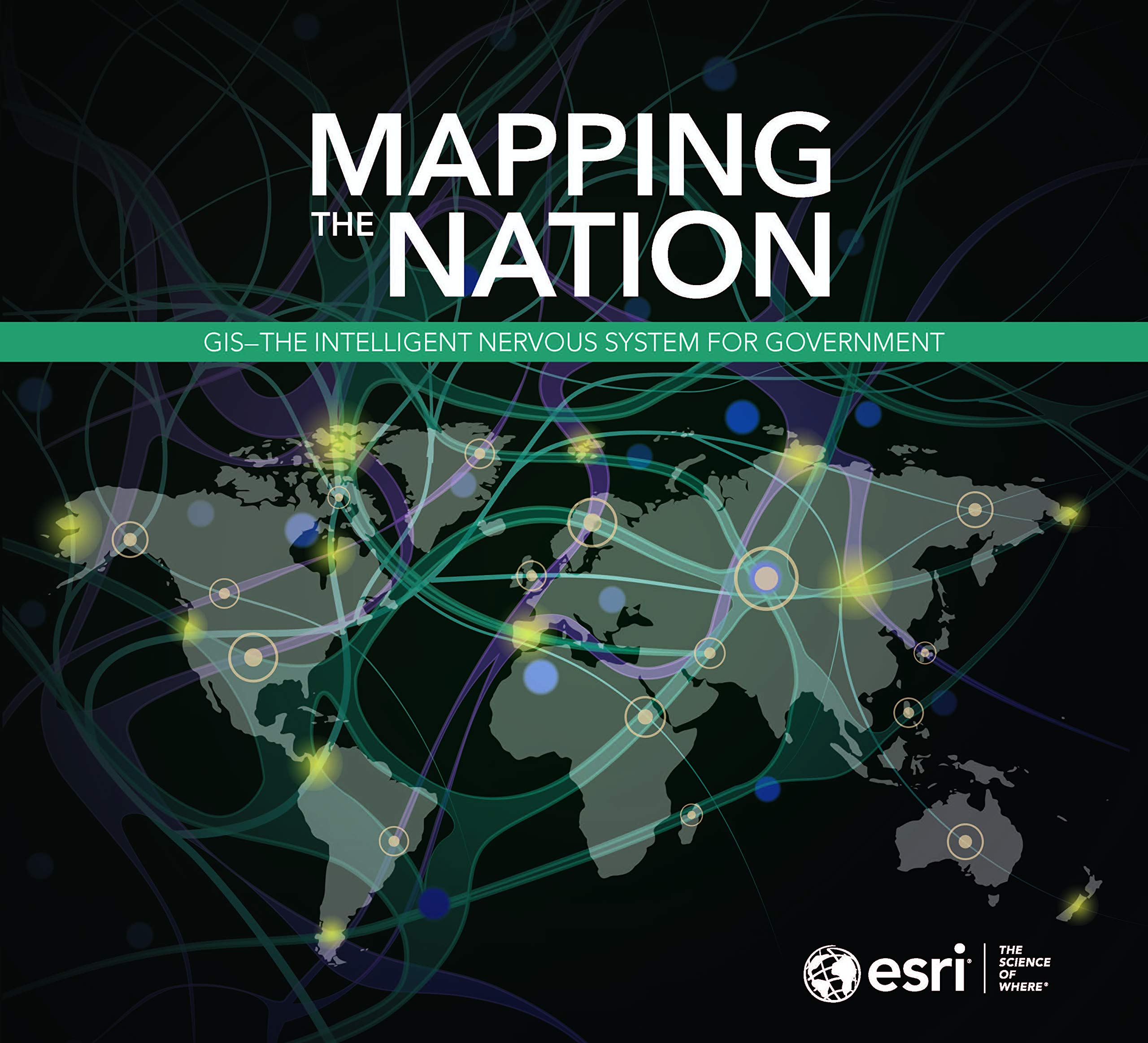 Mapping the Nation: GIS  The Intelligent Nervous System for Government (Mapping the Nation, 9),Used