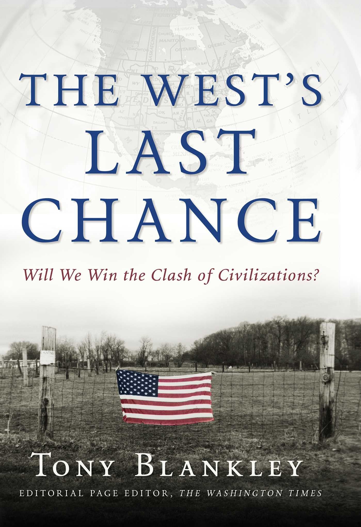 The West'S Last Chance: Will We Win The Clash Of Civilizations?-used