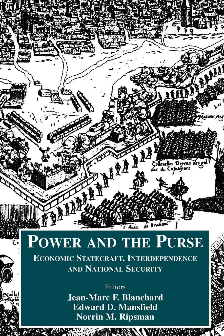 Power and the Purse: Economic Statecraft, Interdependence and National Security (Case Series on Security Studies),New