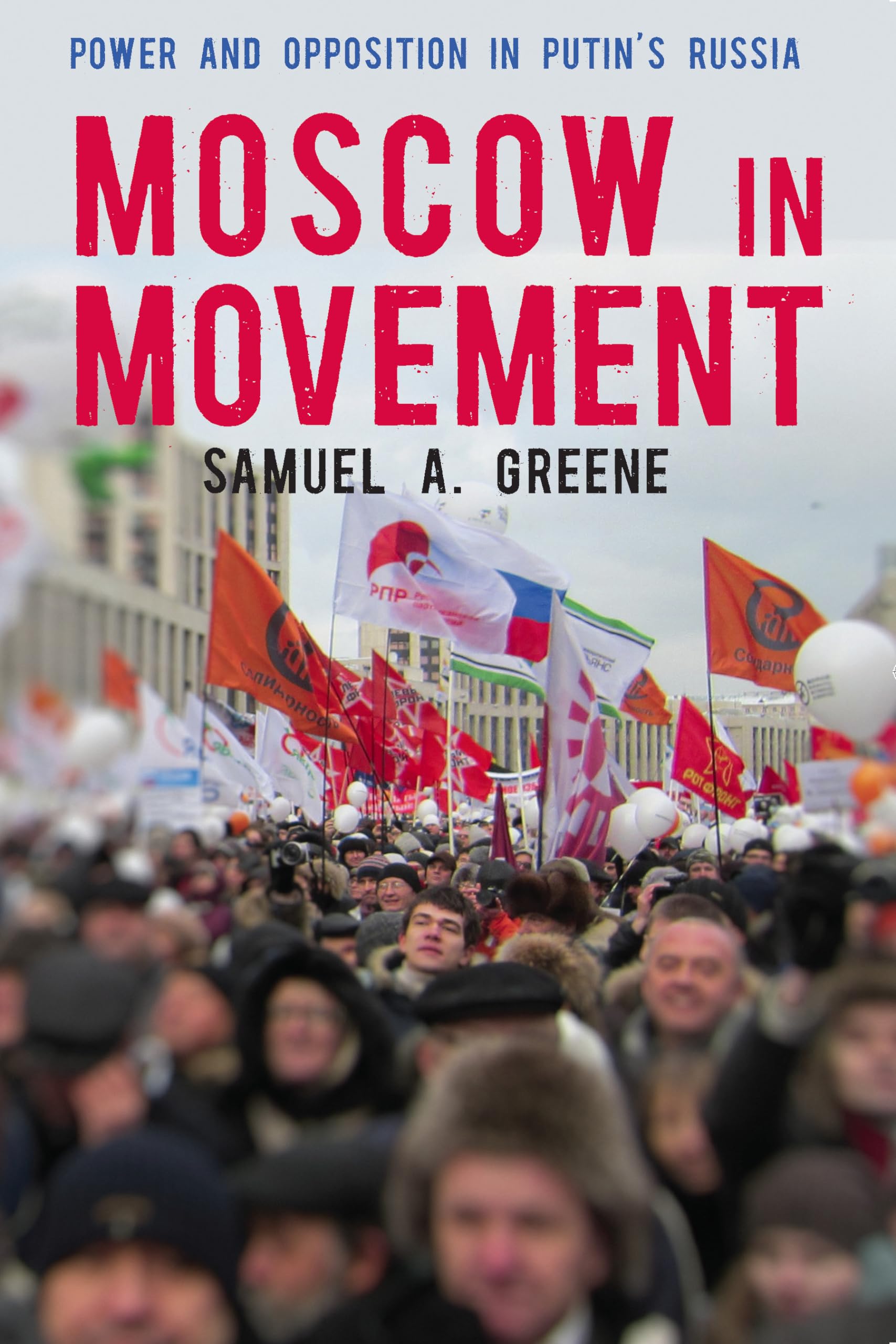 Moscow In Movement: Power And Opposition In Putin'S Russia,Used