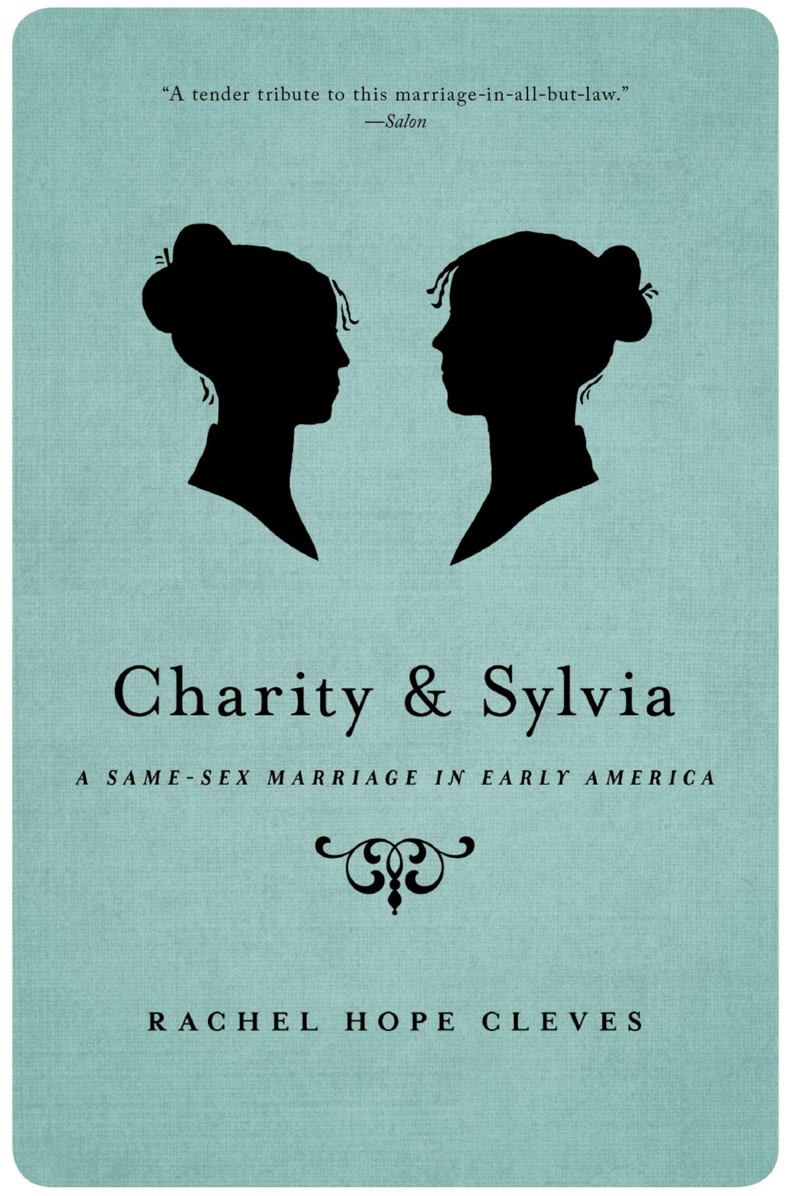 Charity And Sylvia: A Samesex Marriage In Early America,New