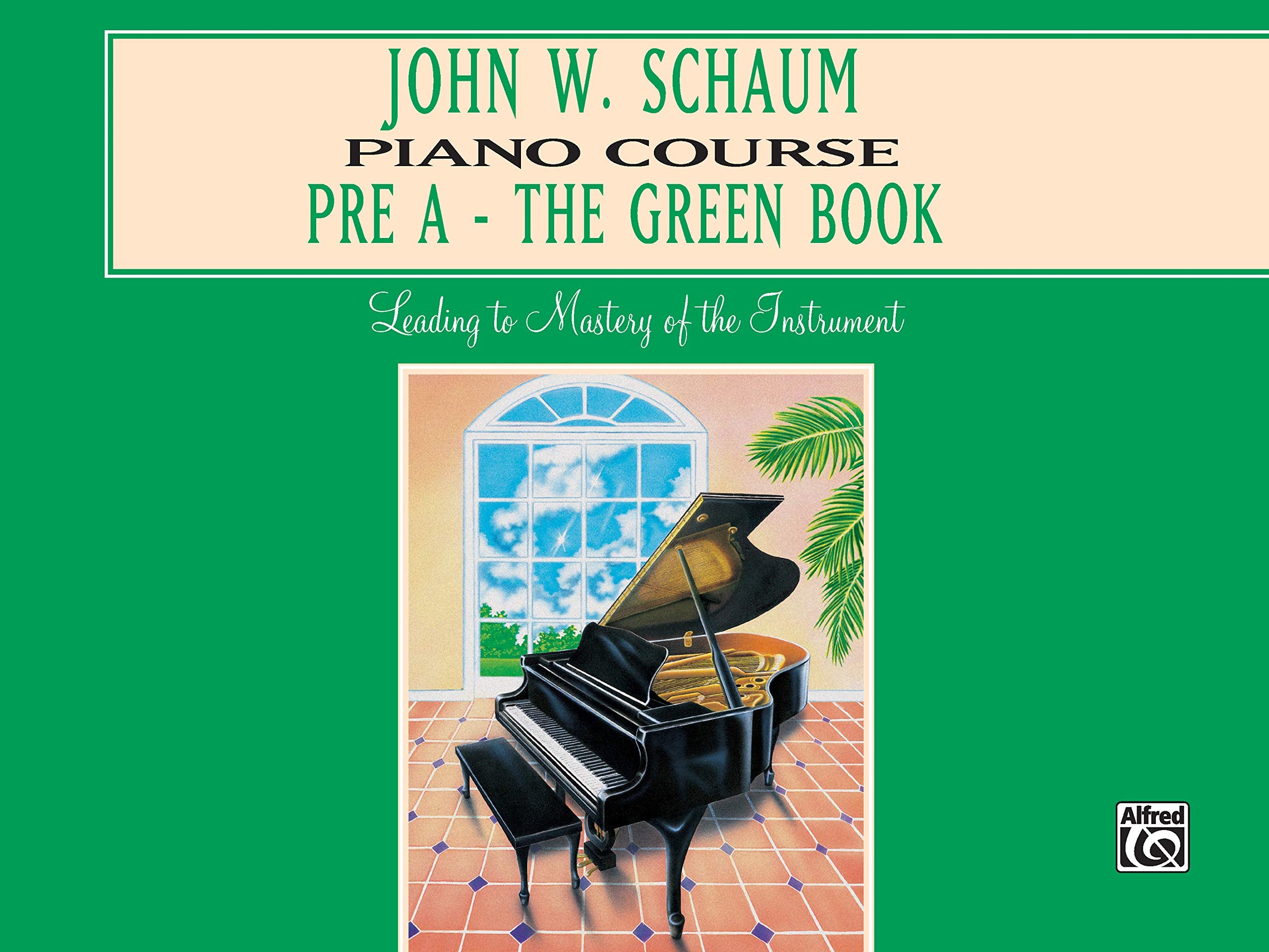 John W. Schaum Piano Course: PreA : The Green Book,New