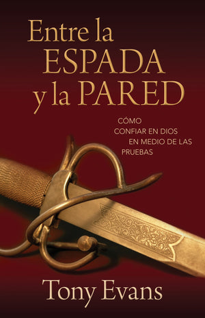 Entre la espada y la pared: Cmo confiar en Dios en medio de las pruebas (Spanish Edition),Used