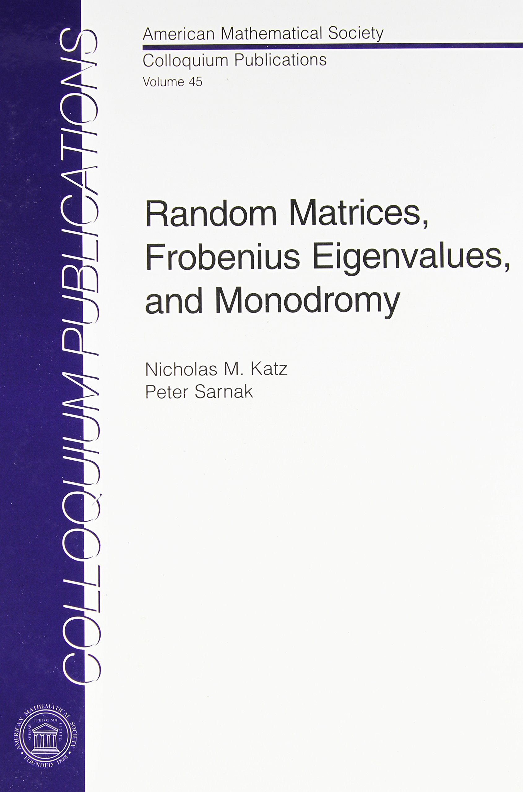Random Matrices, Frobenius Eigenvalues, And Monodromy (Colloquium Publications (Amer Mathematical Soc)),Used