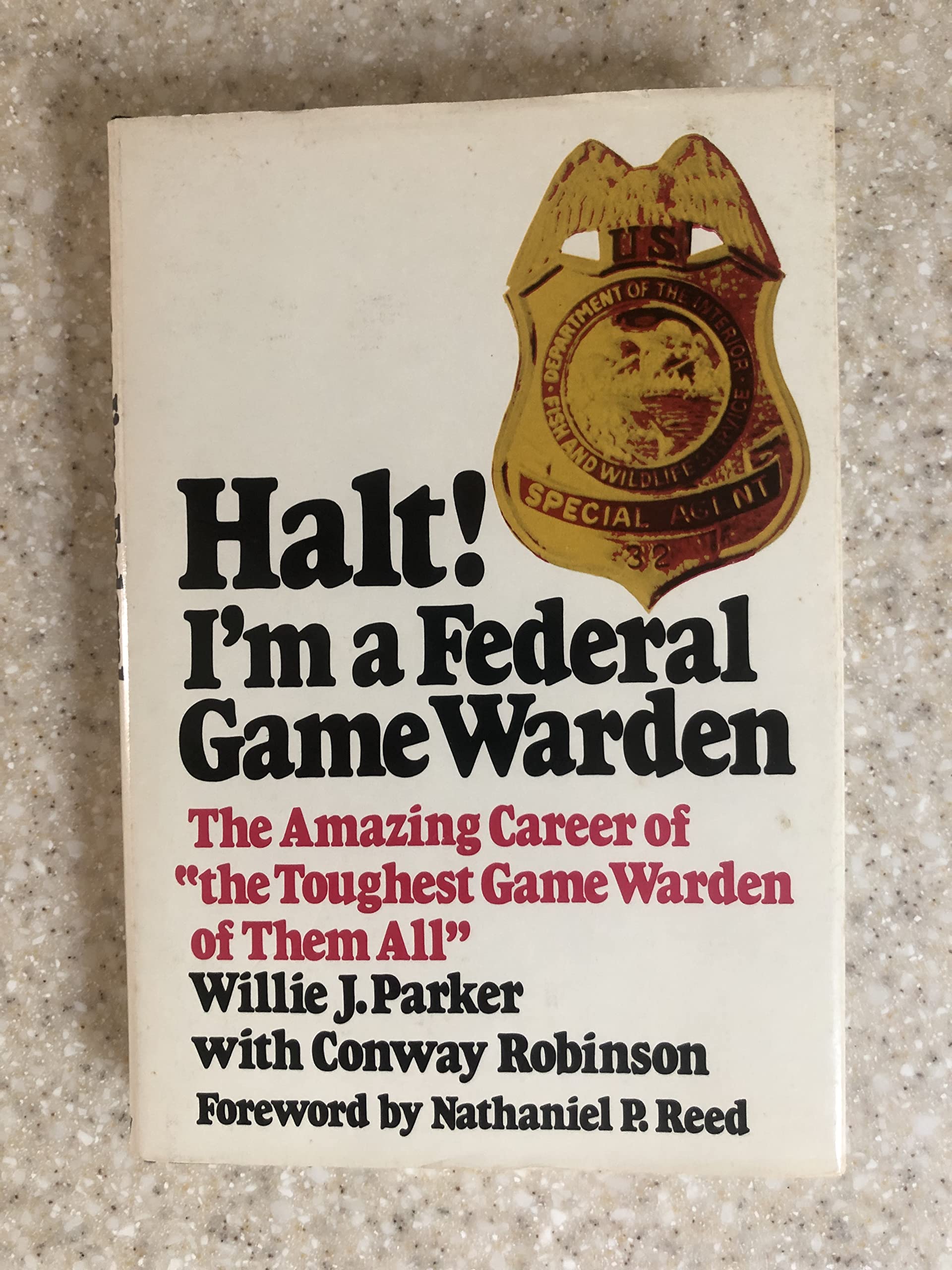 Halt!: I'm a Federal Game Warden: The amazing career of 'the toughest game warden of them all',Used