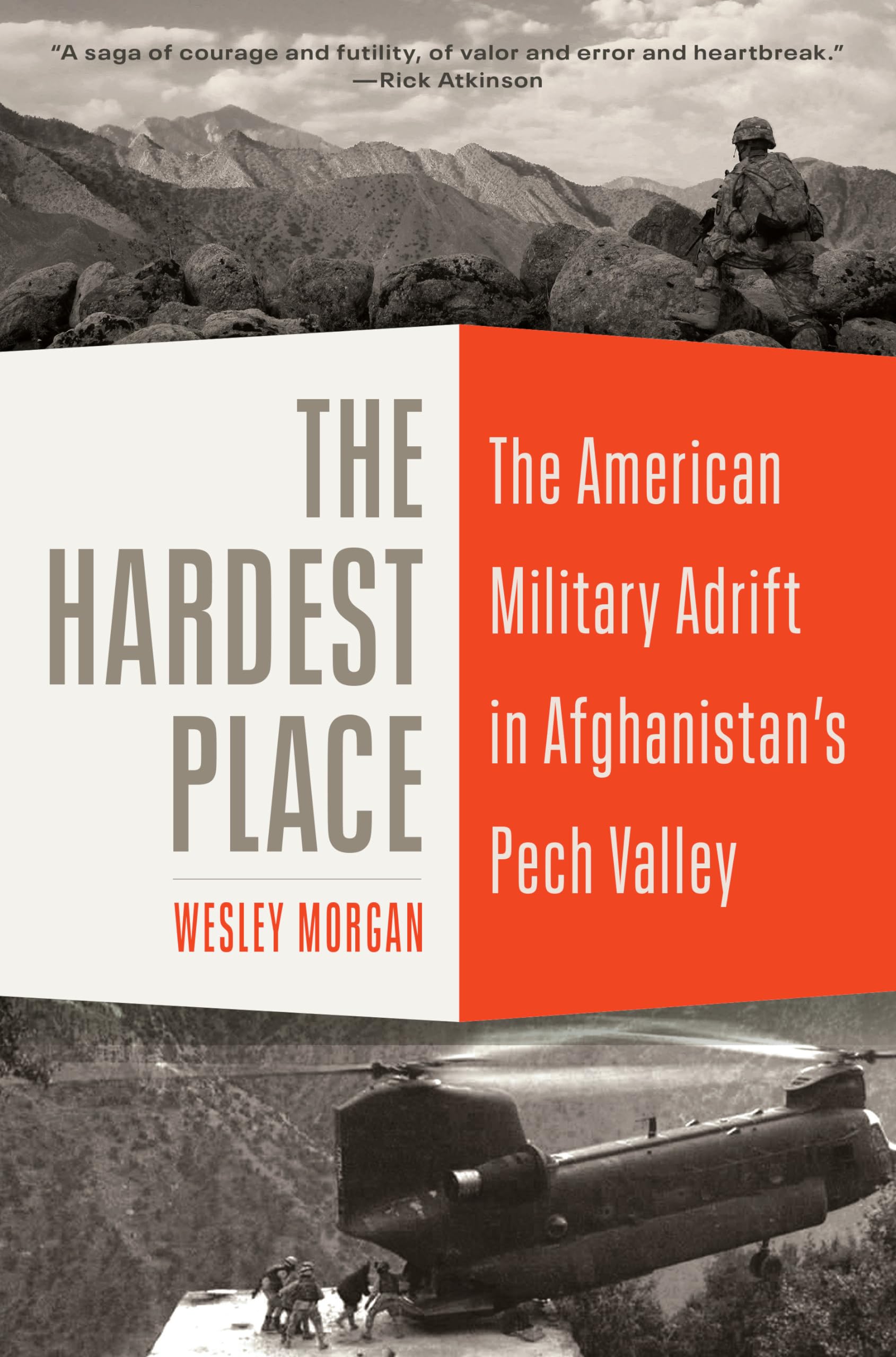 The Hardest Place: The American Military Adrift In Afghanistan'S Pech Valley