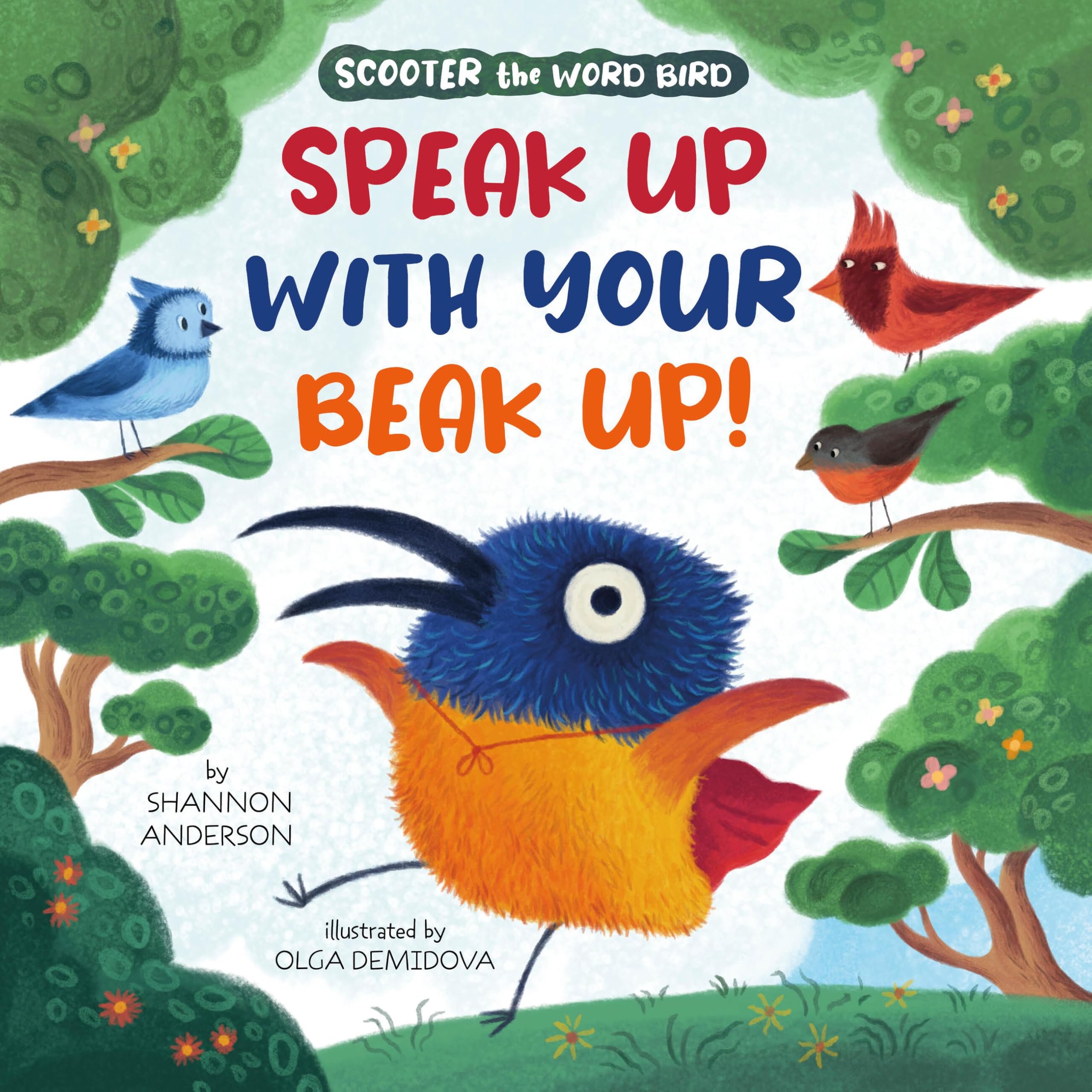 Speak Up With Your Beak Up! (Scooter The Word Bird)