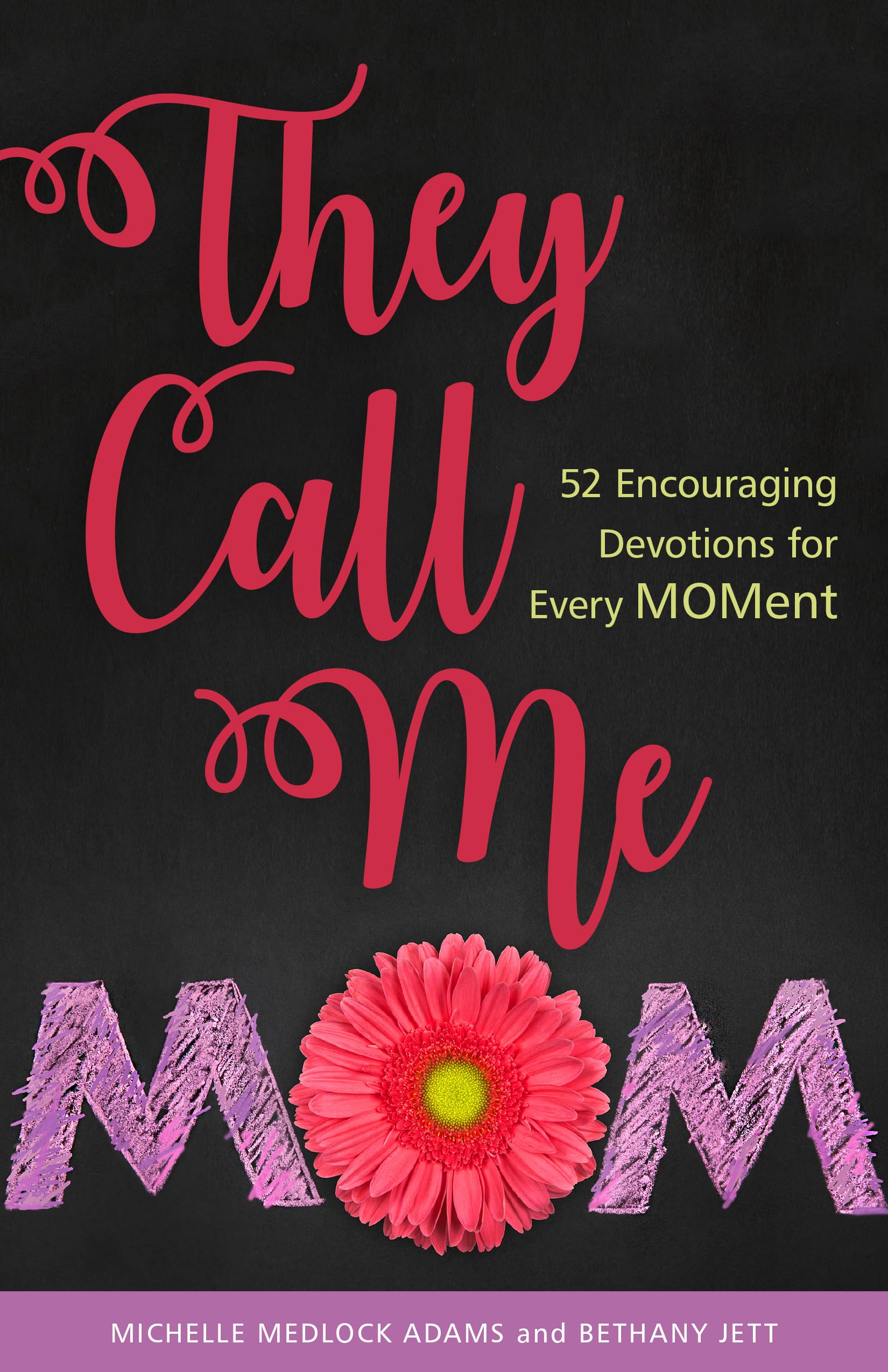 They Call Me Mom: 52 Encouraging Devotions for Every Moment,Used