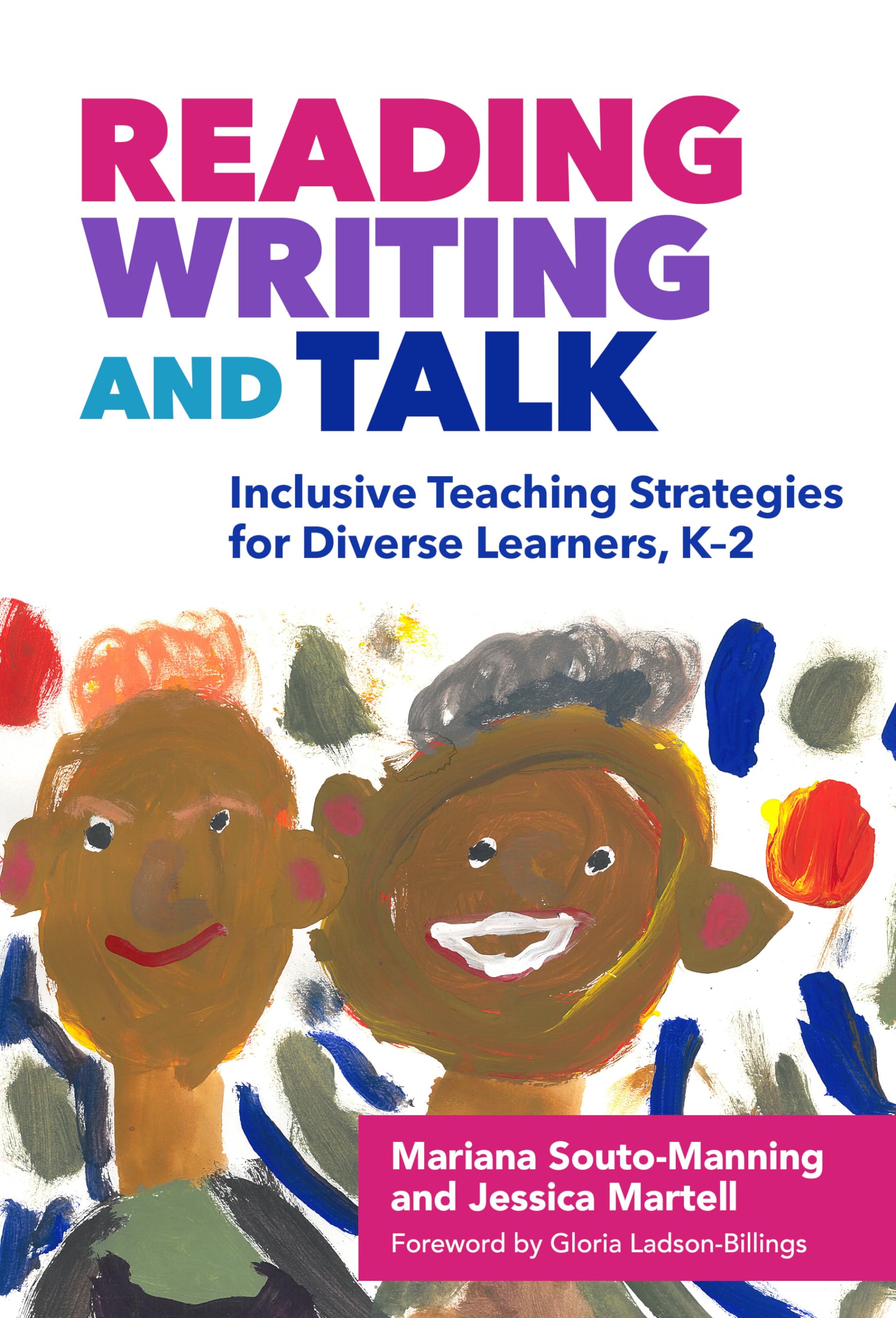 Reading, Writing, and Talk: Inclusive Teaching Strategies for Diverse Learners, K2 (Language and Literacy Series),Used