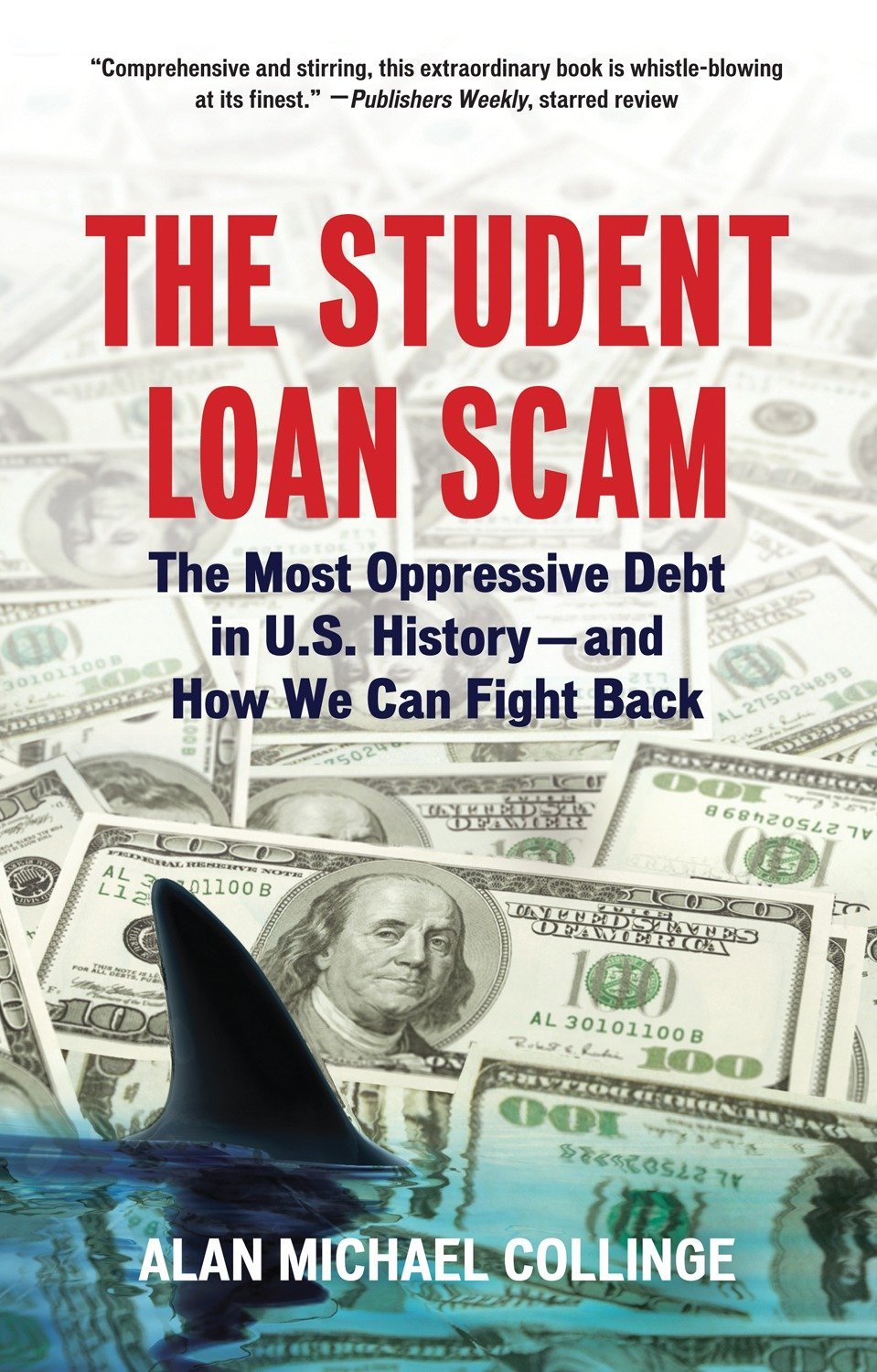 The Student Loan Scam: The Most Oppressive Debt In U.S. History And How We Can Fight Back,Used