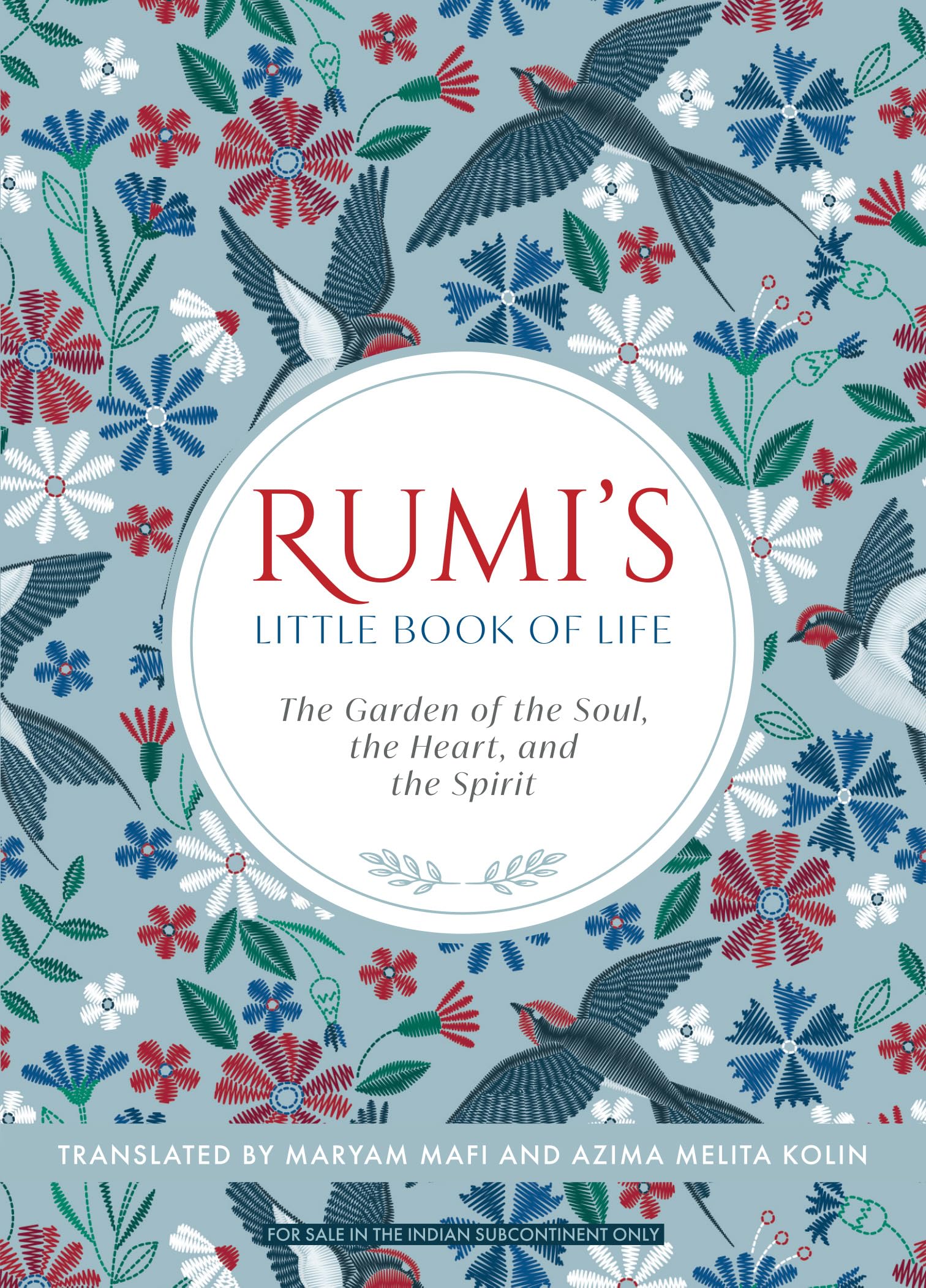 RumiS Little Book Of Life: The Garden Of The Soul, The Heart, And The Spirit (English)