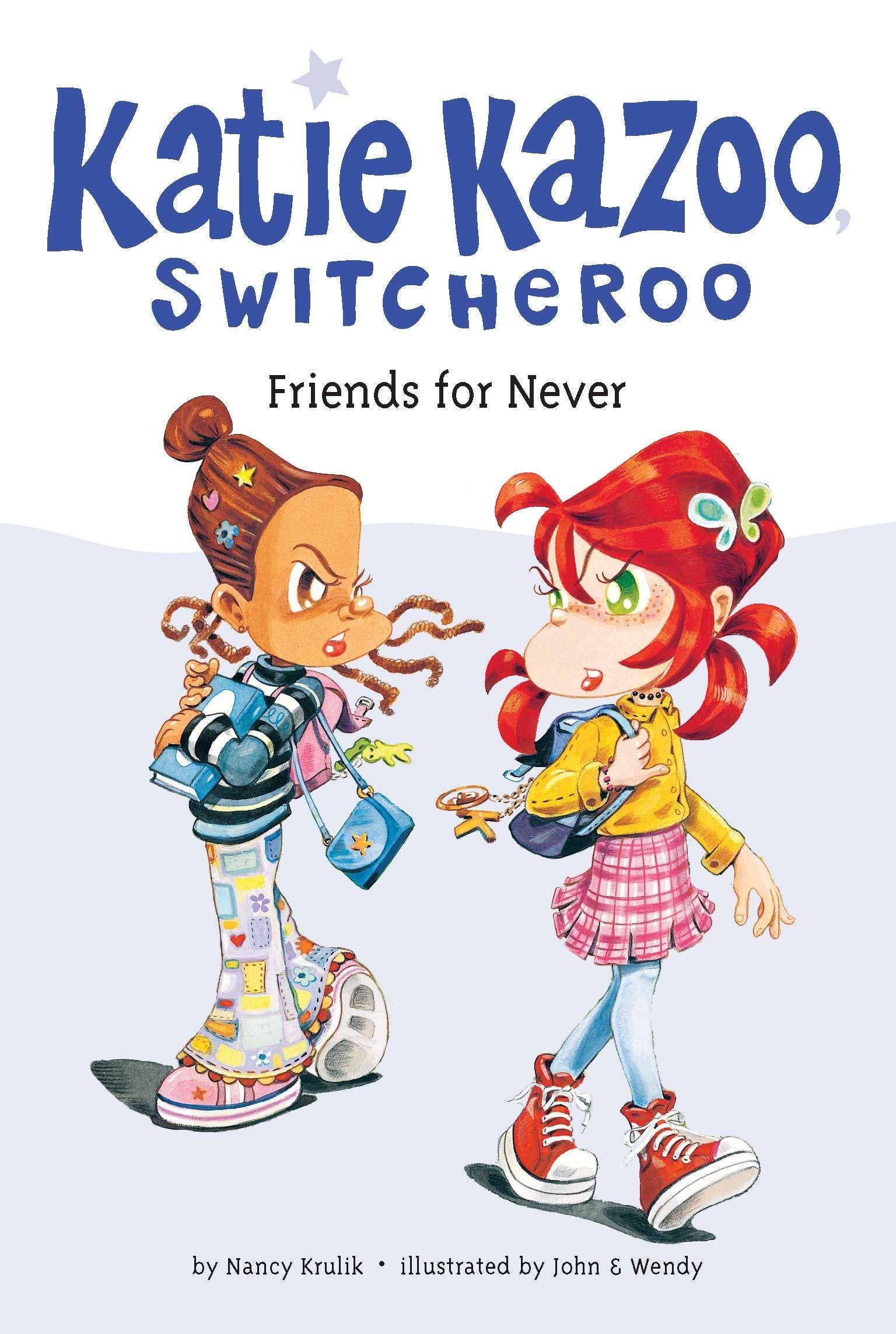 Friends For Never (Katie Kazoo, Switcheroo #14)