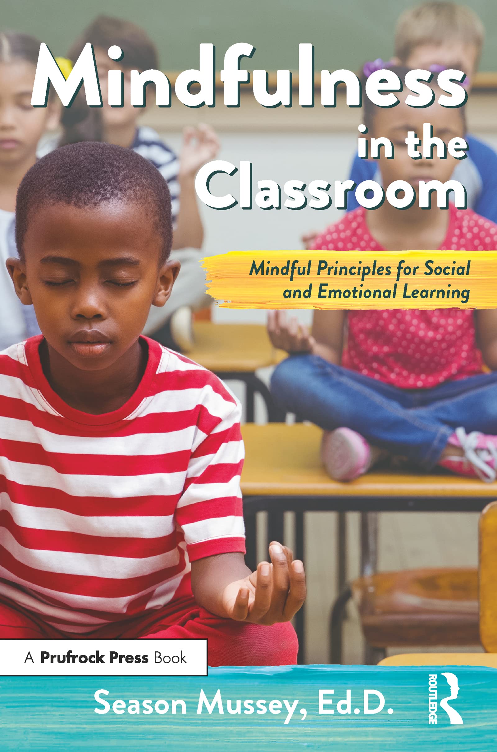 Mindfulness In The Classroom: Mindful Principles For Social And Emotional Learning,Used