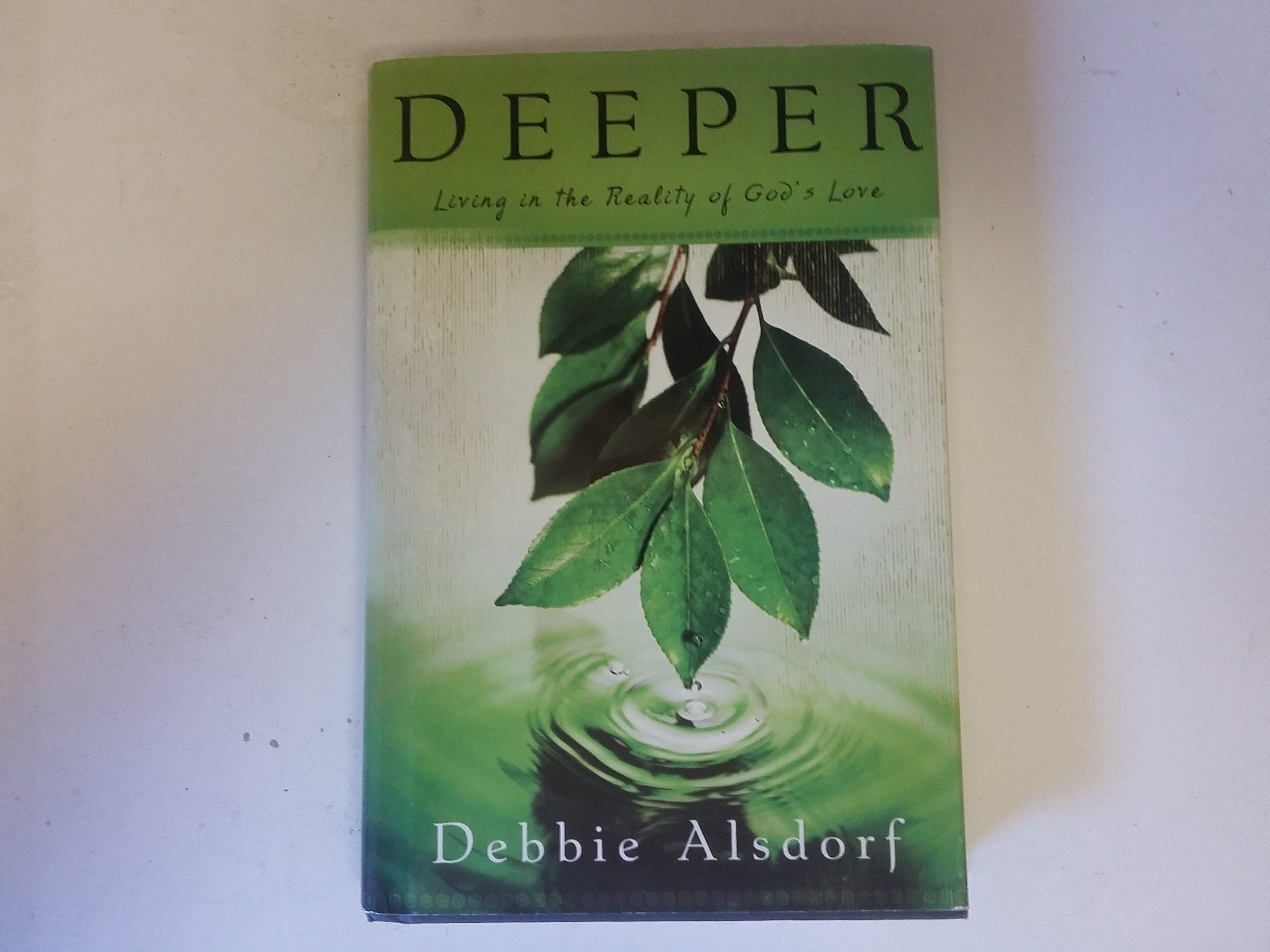 Deeper: Living In The Reality Of God'S Love,New