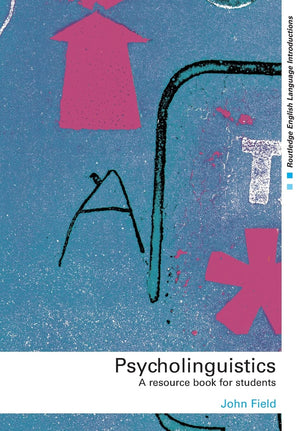 Psycholinguistics: A Resource Book for Students (Routledge English Language Introductions),New