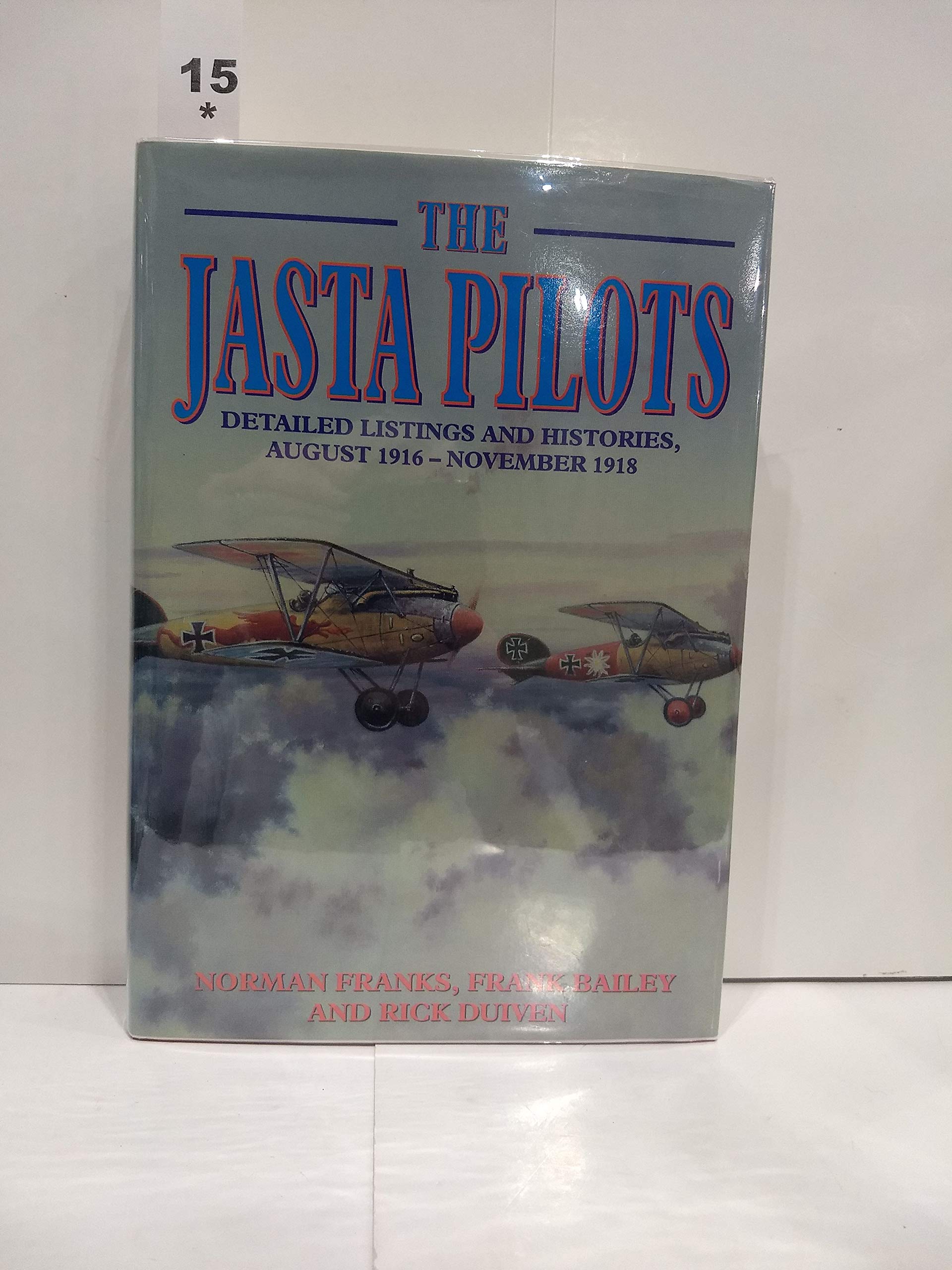 JASTA PILOTS: Detailed listings and histories August 1916  November 1918,Used