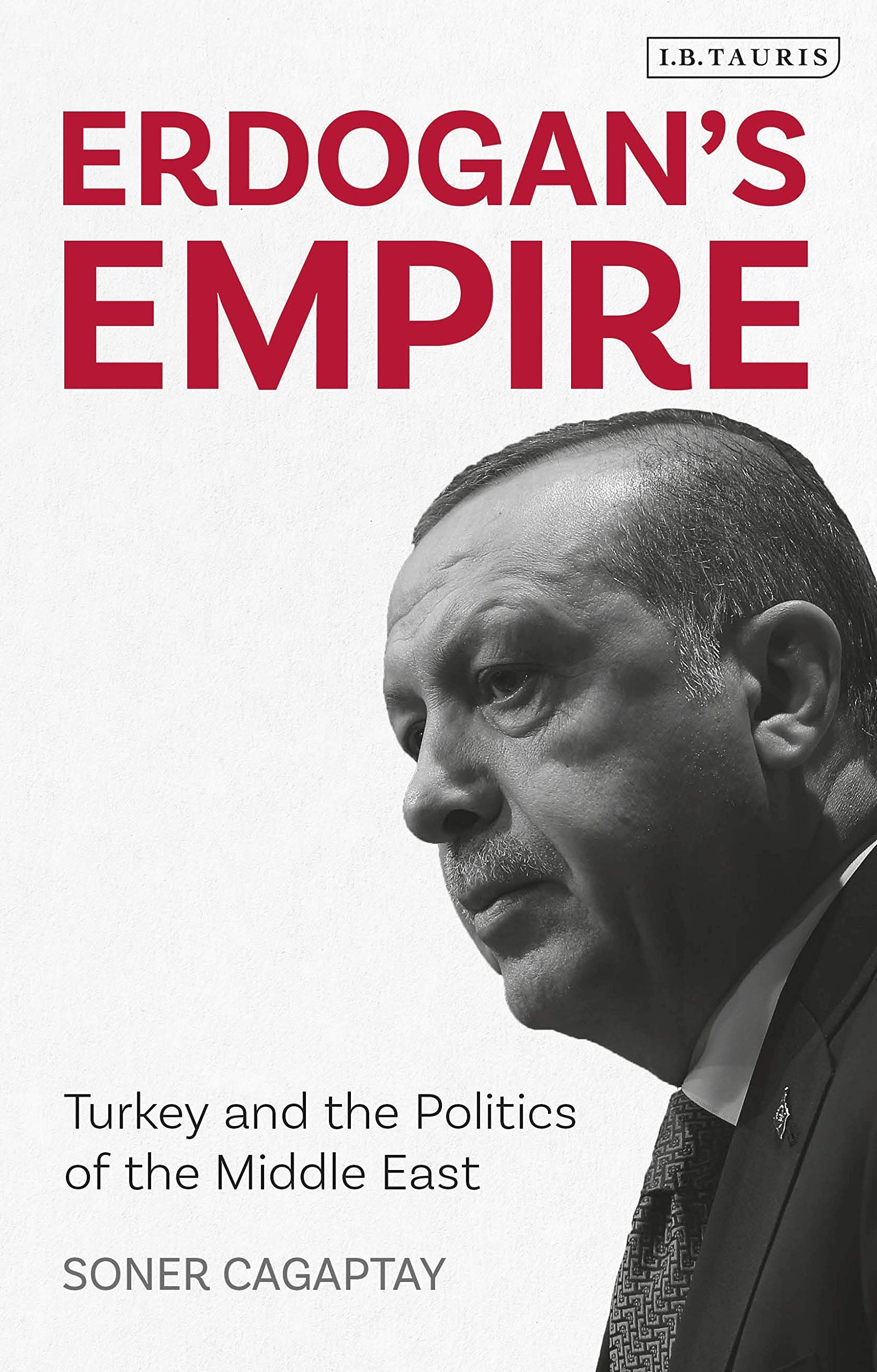 Erdogan'S Empire: Turkey And The Politics Of The Middle East