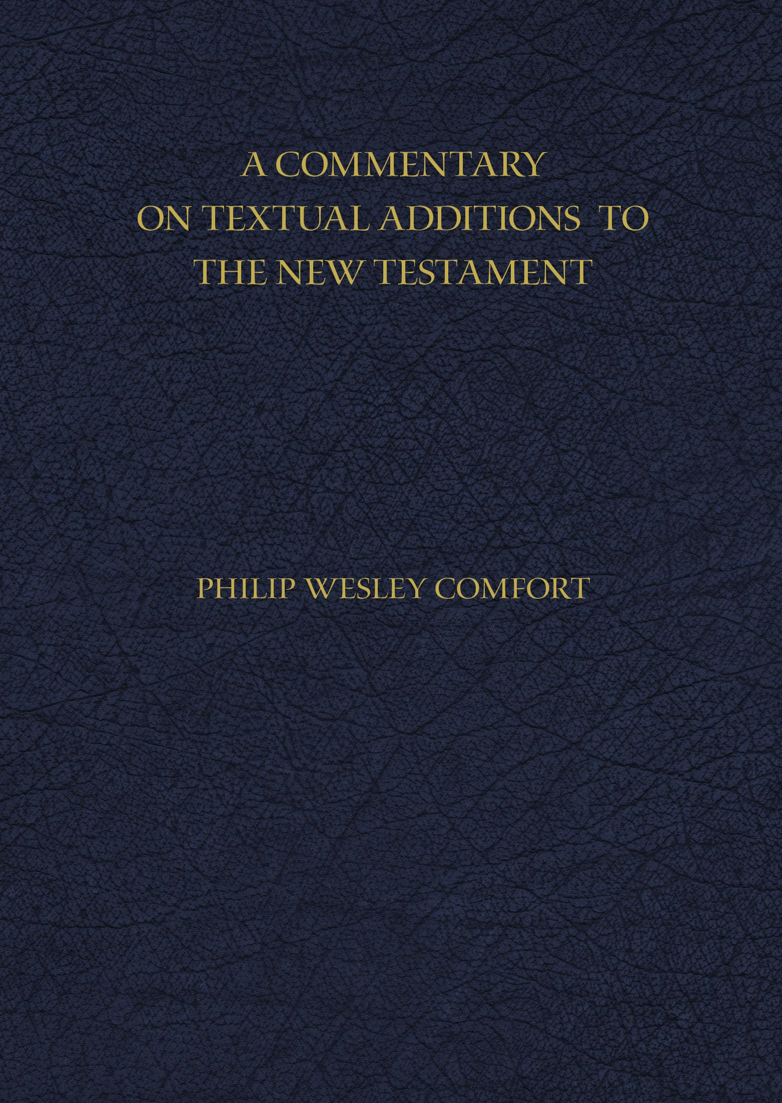 A Commentary on Textual Additions to the New Testament,Used