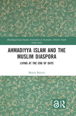 Ahmadiyya Islam and the Muslim Diaspora: Living at the End of Days (Routledge/Asian Studies Association of Australia (ASAA) Sout,Used