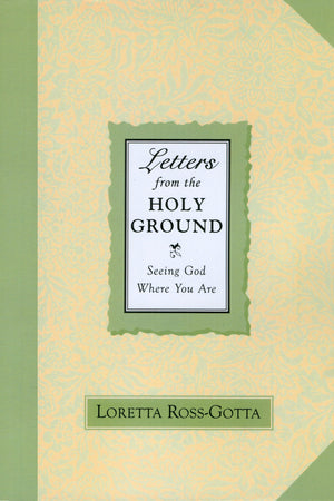 Letters From the Holy Ground: Seeing God Where You Are,Used