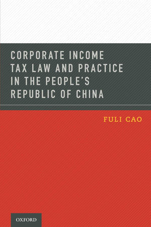 Corporate Income Tax Law and Practice in the People's Republic of China,Used