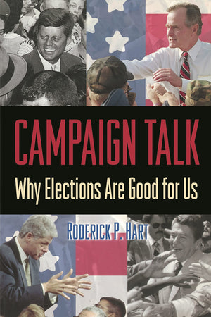Campaign Talk: Why Elections Are Good for Us,Used