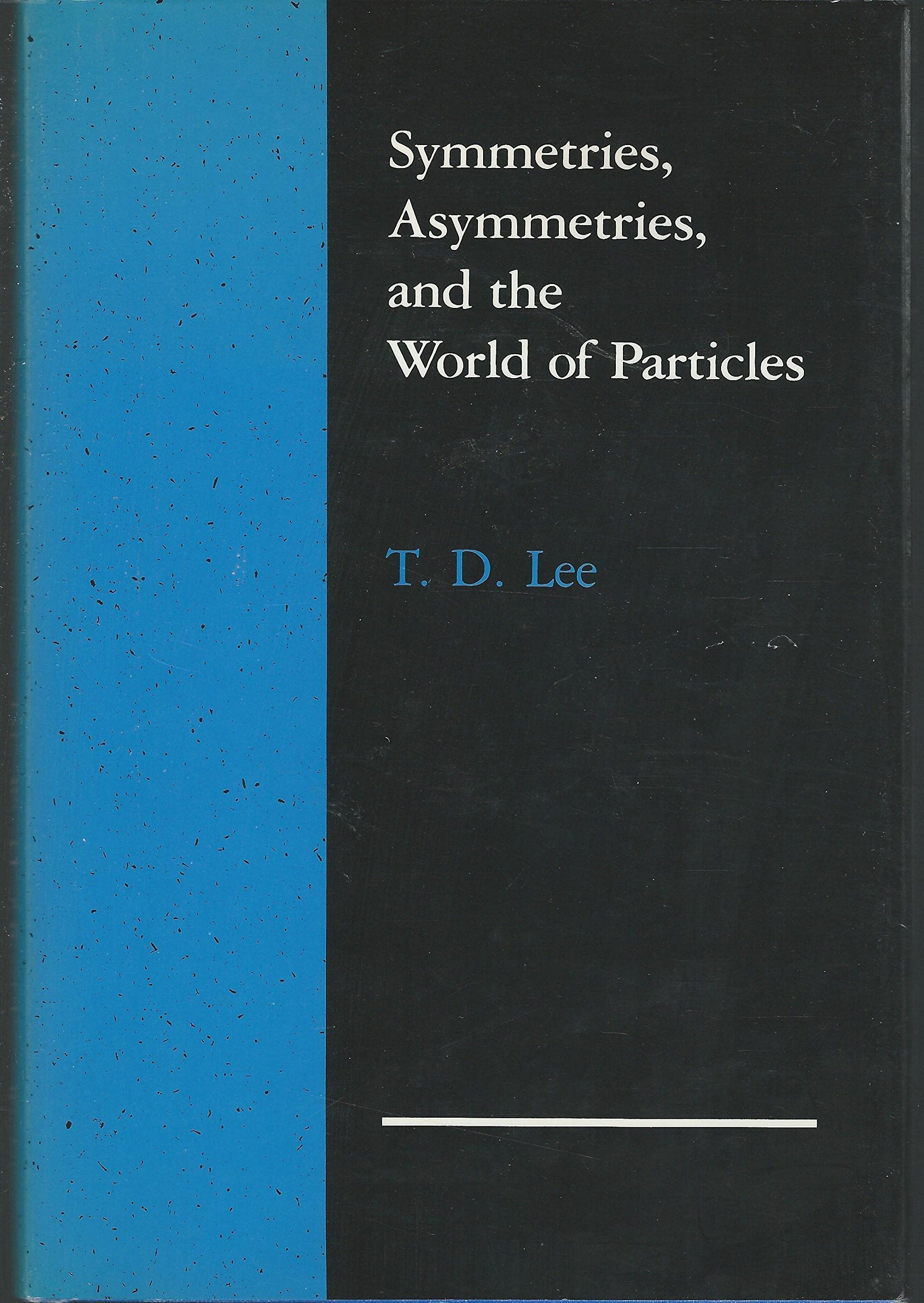 Symmetries, Asymmetries, And The World Of Particles (Jessie And John Danz Lectures),New