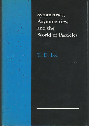 Symmetries, Asymmetries, And The World Of Particles (Jessie And John Danz Lectures)-used