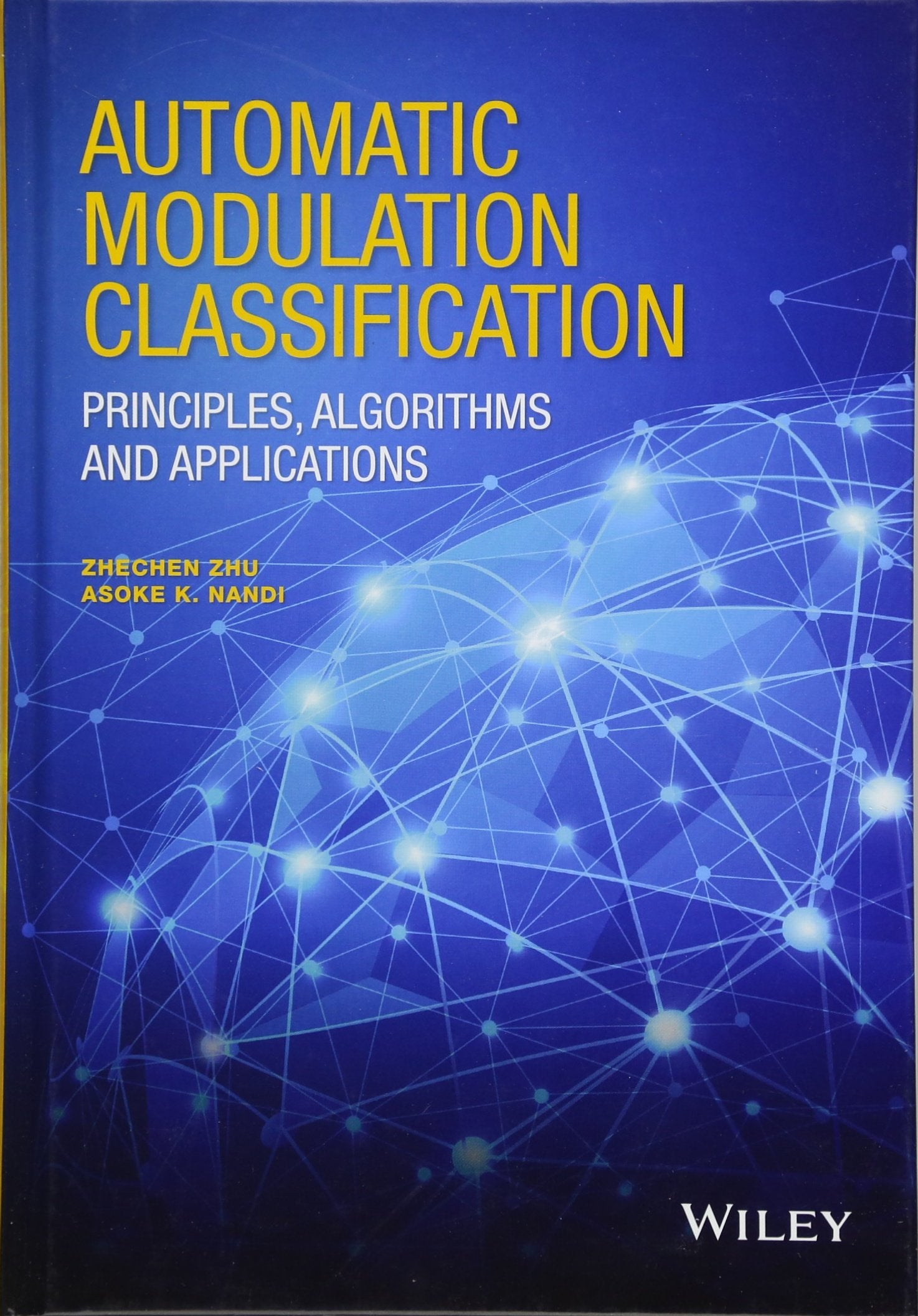 Automatic Modulation Classification: Principles, Algorithms and Applications,Used