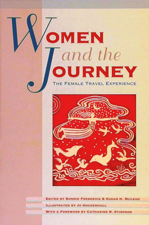 Women and the Journey: The Female Travel Experience,Used