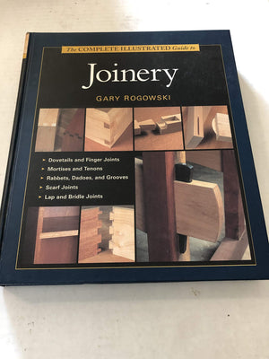 The Complete Illustrated Guide To Joinery (Complete Illustrated Guides),New