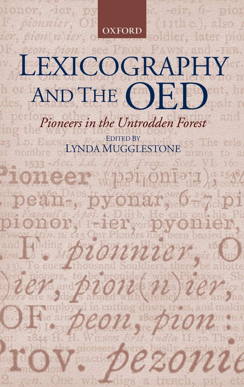Lexicography and the OED: Pioneers in the Untrodden Forest (Oxford Studies in Lexicography and Lexicology),Used