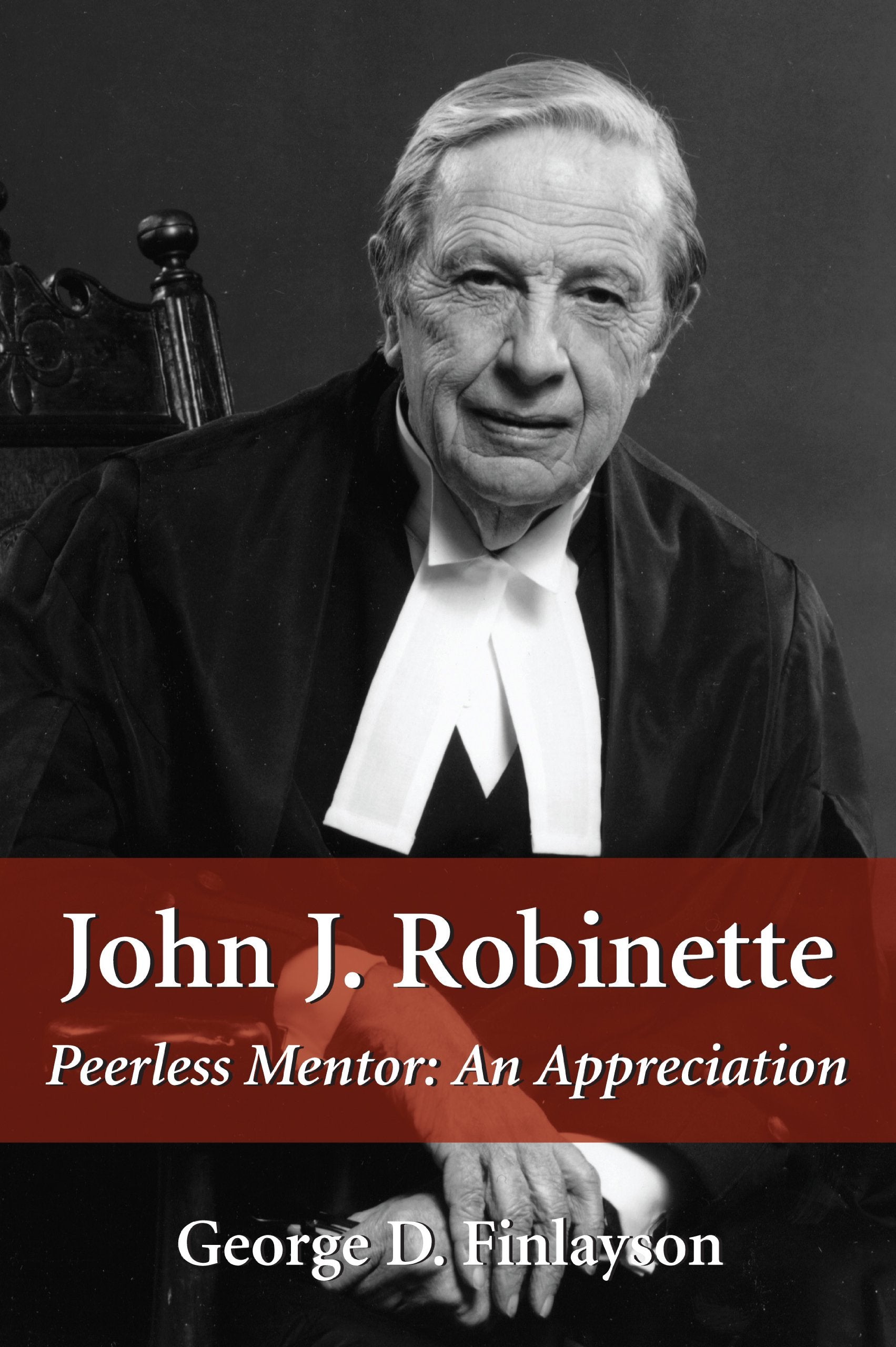 John J. Robinette: Peerless Mentor: An Appreciation,Used