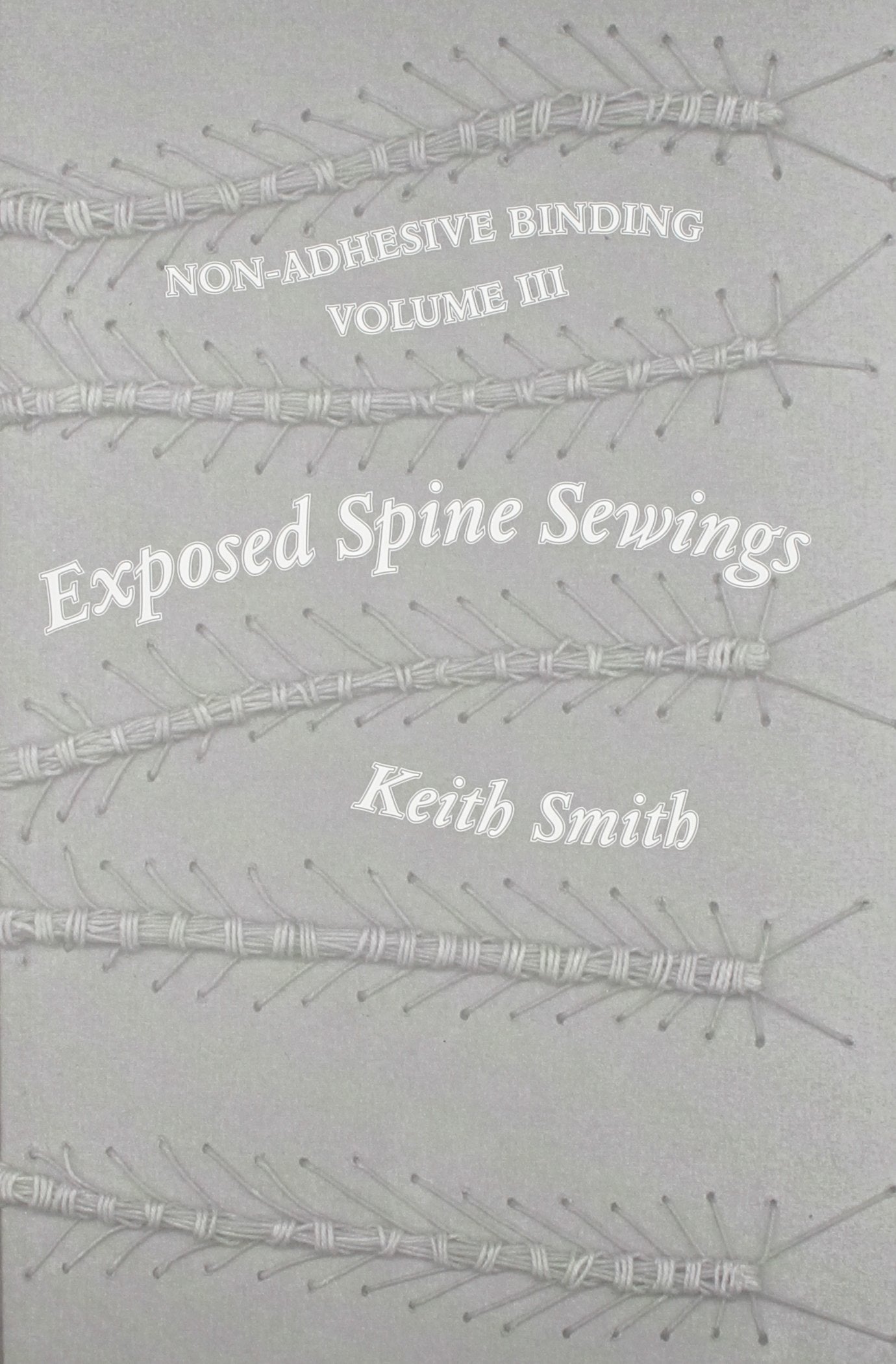 Non Adhesive Binding, Vol. 3: Exposed Spine Sewings,Used