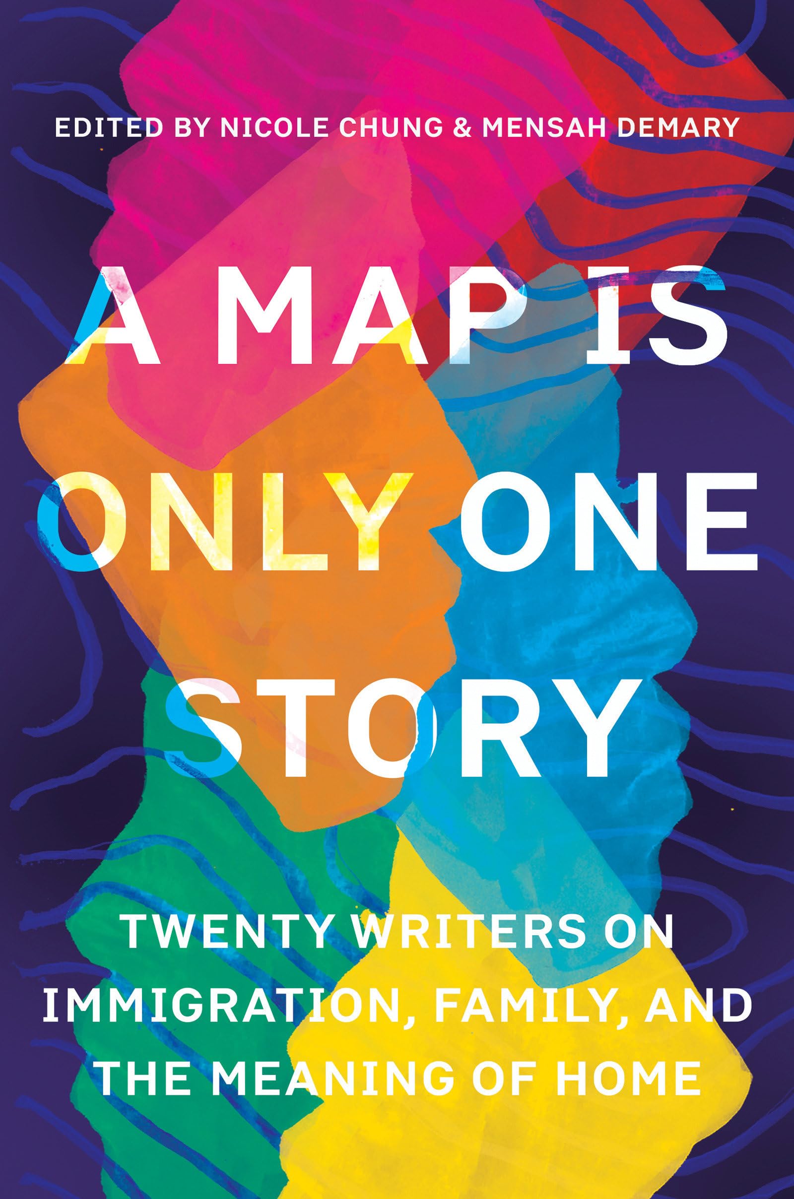 A Map Is Only One Story: Twenty Writers on Immigration, Family, and the Meaning of Home,Used