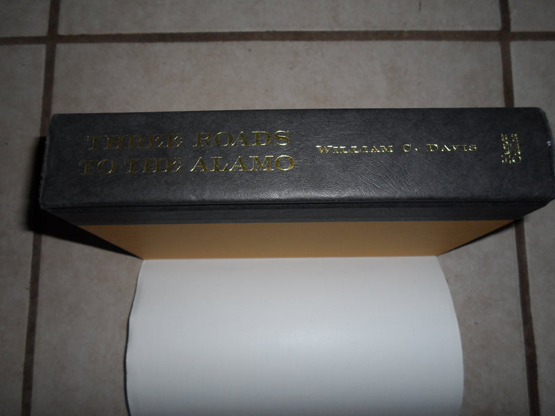 Three Roads to the Alamo: The Lives and Fortunes of David Crockett, James Bowie, and William Barret Travis,Used
