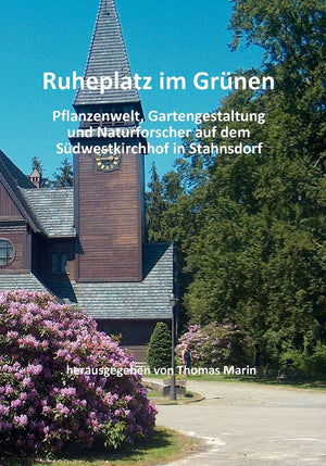 Ruheplatz im Grnen: Pflanzenwelt, Gartengestaltung und Naturforscher auf dem Sdwestkirchhof in Stahnsdorf (German Edition),Used