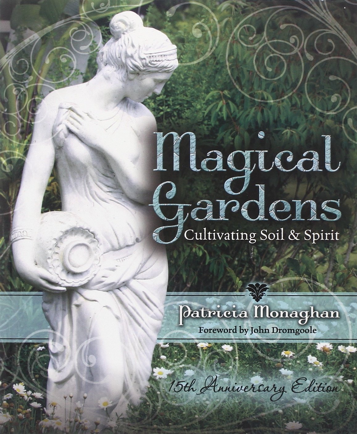 Magical Gardens: Cultivating Soil & Spirit,Used