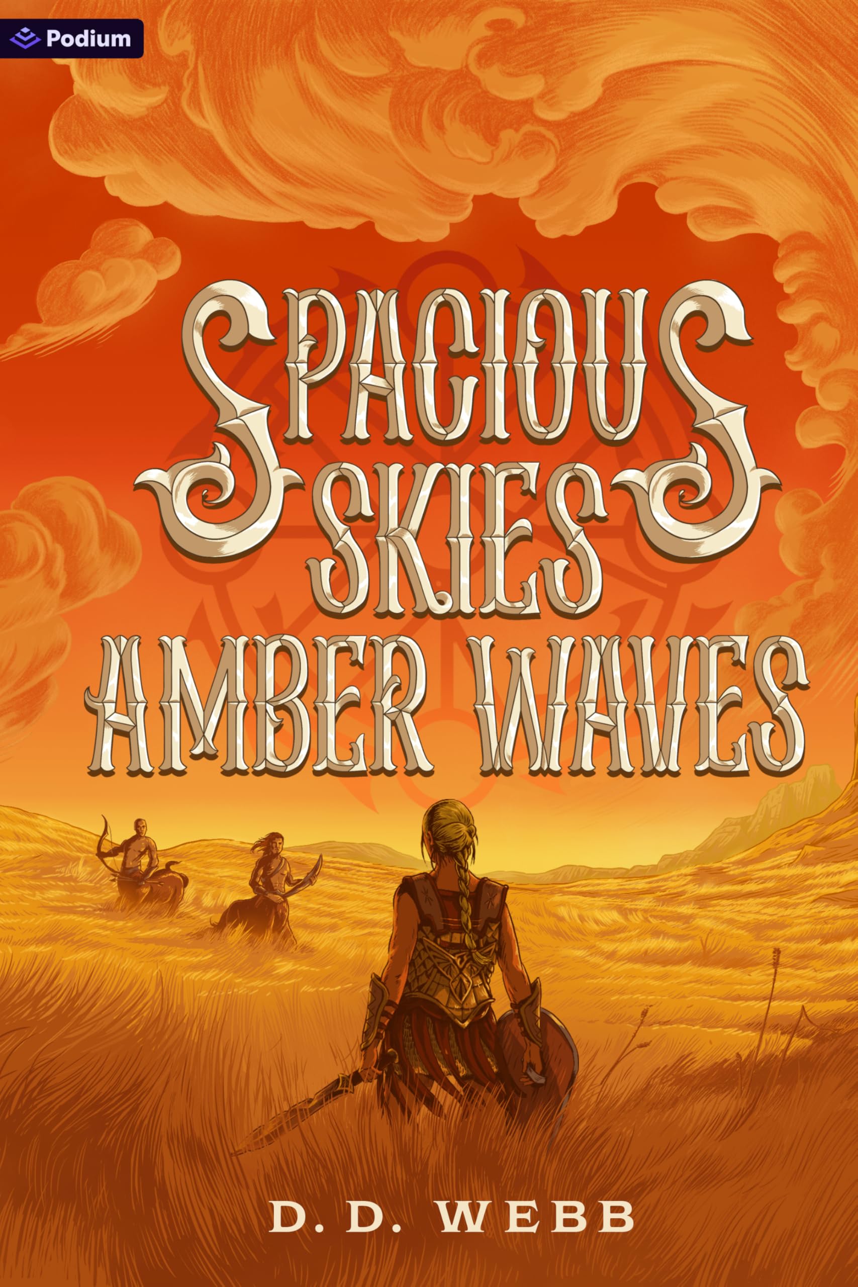 Spacious Skies, Amber Waves: A High Fantasy Western (The Gods Are Bastards, 2)