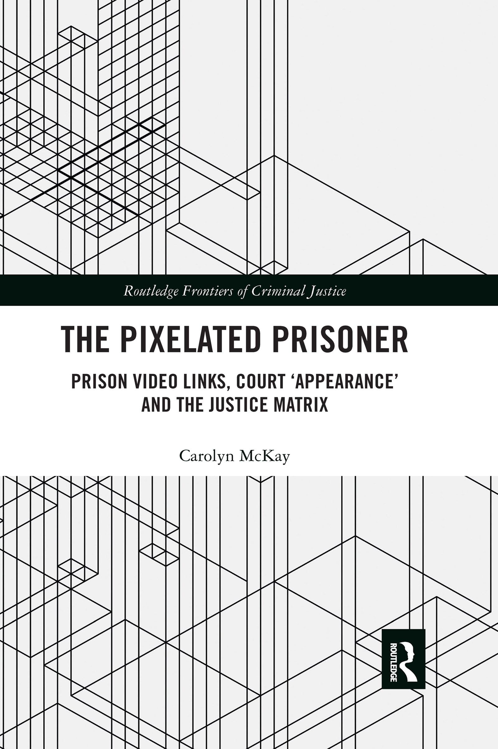 The Pixelated Prisoner (Routledge Frontiers of Criminal Justice),Used