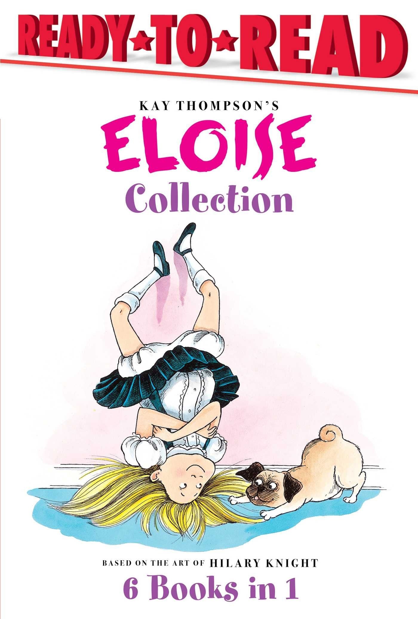 The Eloise Collection: Eloise And The Very Secret Room; Eloise And The Dinosaurs; Eloise Has A Lesson; Eloise'S New Bonnet; Eloi