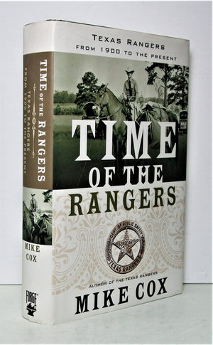 Time Of The Rangers: Texas Rangers: From 1900 To The Present