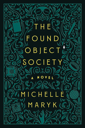 The Found Object Society: A Novel