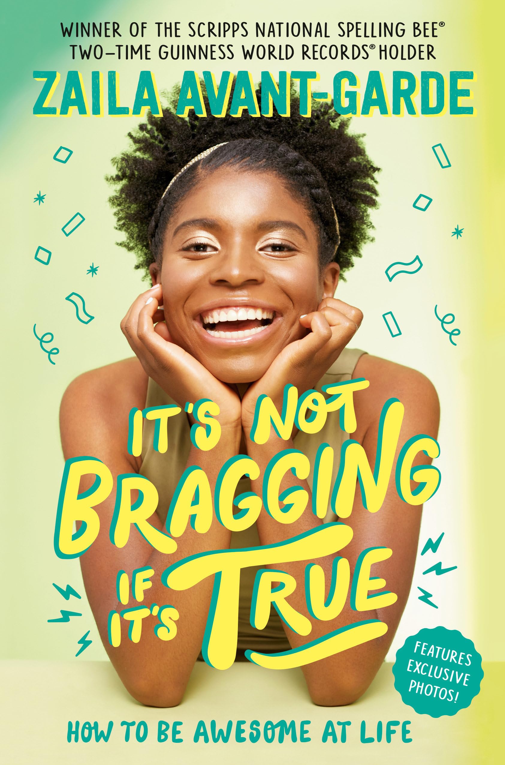 It'S Not Bragging If It'S True: How To Be Awesome At Life, From A Winner Of The Scripps National Spelling Bee,New