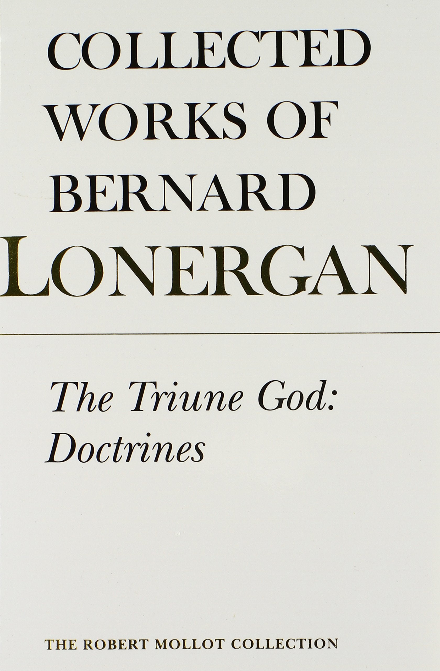 The Triune God: Doctrines (Collected Works of Bernard Lonergan),Used