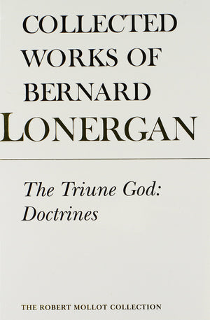 The Triune God: Doctrines (Collected Works of Bernard Lonergan),Used