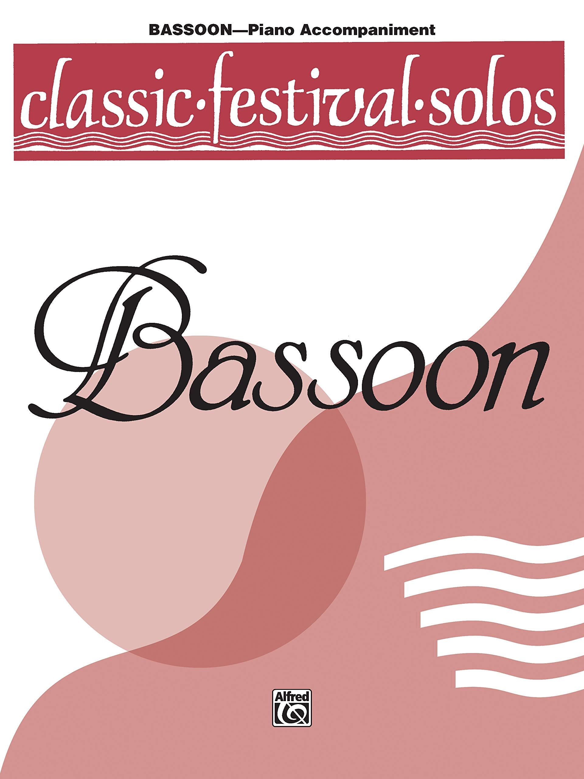 Classic Festival Solos (Bassoon), Vol 1: Piano Acc. (Classic Festival Solos, Vol 1),New