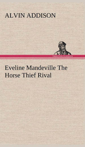 Eveline Mandeville The Horse Thief Rival,Used