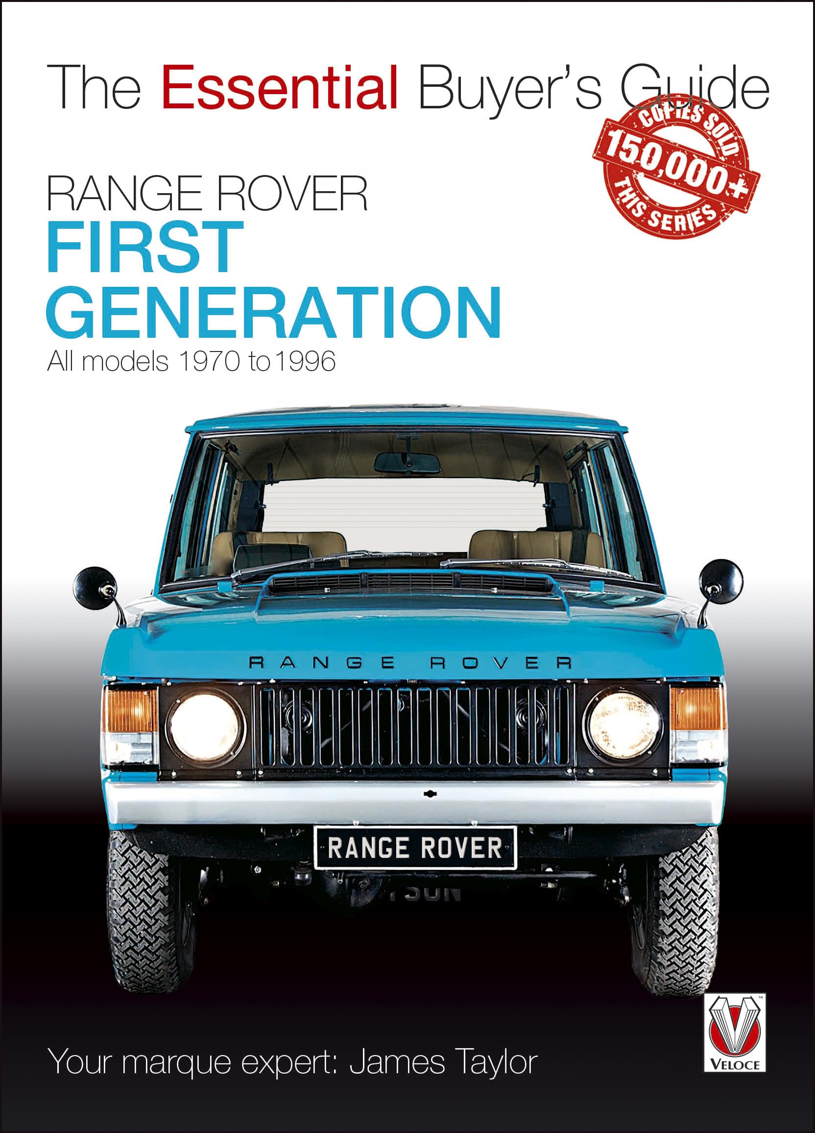 Range Rover  First Generation Models 1970 To 1996: The Essential Buyers Guide