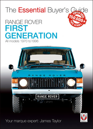 Range Rover  First Generation Models 1970 To 1996: The Essential Buyers Guide